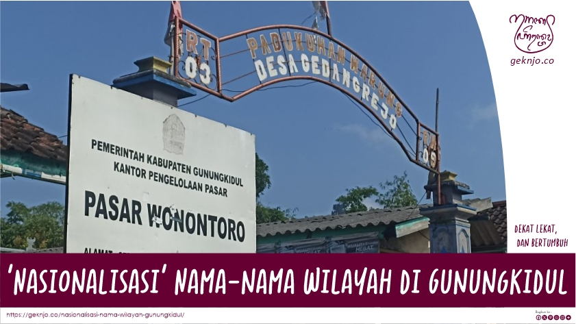 ‘Nasionalisasi’ Nama-nama Wilayah di Gunungkidul